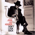 John Lee Hooker - Don't Look Back John Lee Hooker - Don't Look Back